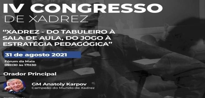 Antigo Campeão Mundial Anatoly Karpov abrilhanta V Festival de Xadrez da  Maia - SantoTirsoDigital